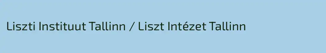 Liszti Instituut Tallinn / Liszt Intézet Tallinn